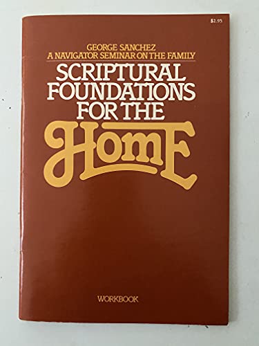 Cover of Scriptural Foundations For The Home