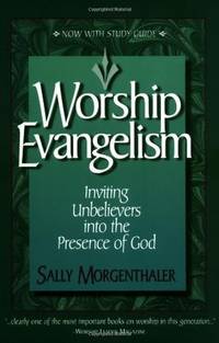 Cover of Worship Evangelism - Inviting Unbelievers into the Presence of God