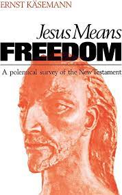 Cover of Jesus Means Freedom - A Polemical Survey of the New Testament