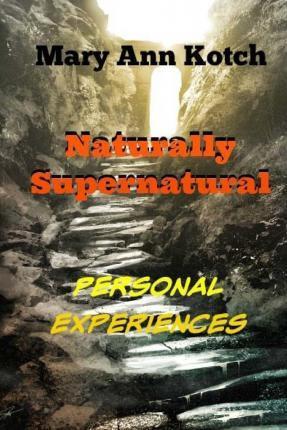Cover of Naturally Supernatural - Personal Experience