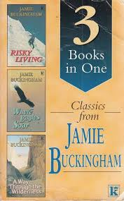 Cover of Classics From Jamie Buckingham - Risky Living, Where eagles Soar, A way Through the Wilderness