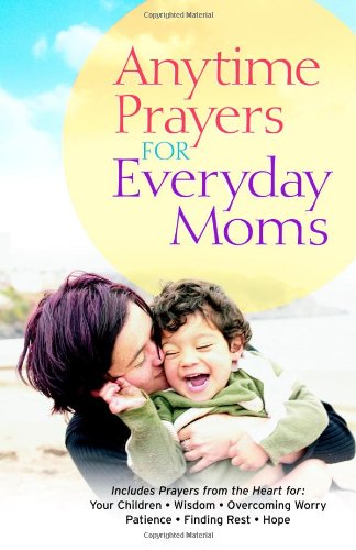 Cover of Anytime Prayers for Everyday Moms