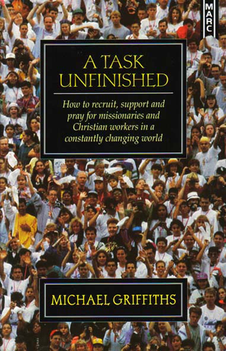 Cover of A Task Unfinished - How to recruit, support and pray for mssionaries and Christian workers in a constantly changing world