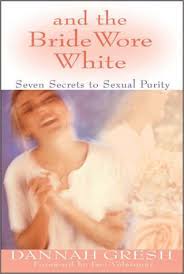 Cover of And the Bride Wore White - 7 secrets to sexual purity