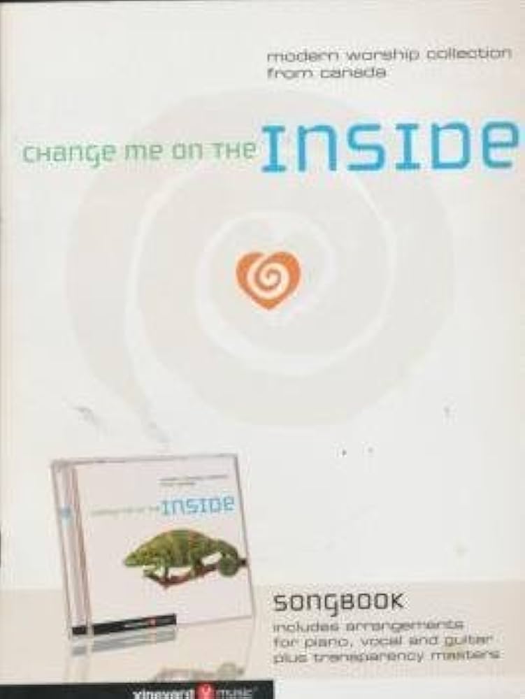 Cover of Change me on the Inside - modern worship collection from Canada - Music Book