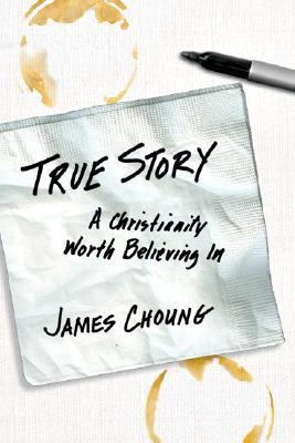 Cover of True Story - a Christianity Worth Believing In