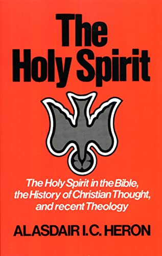 Cover of The Holy Spirit - The Holy Spirit In The bible The History Of Christian Thought and Recent Theology