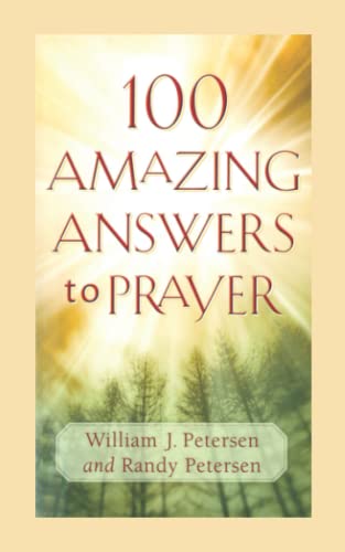 Cover of 100 Amazing Answers To Prayer