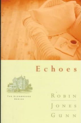 Cover of Echoes - The Glenbrooke Series #3