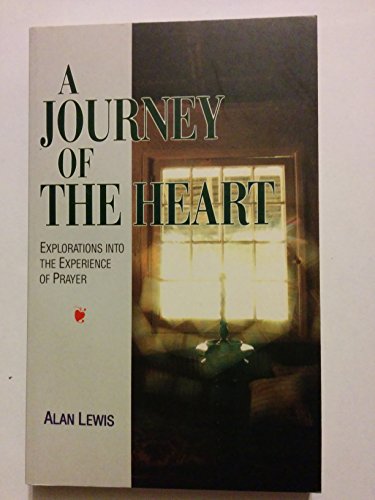 Cover of A journey of the Heart - Explorations into the Experience of Prayer