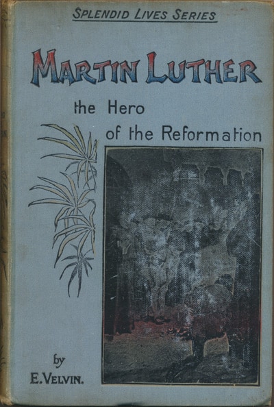 Cover of Martin Luther - The Hero of the Reformation