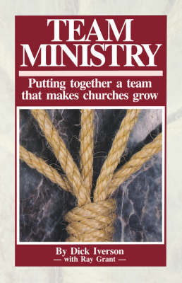 Cover of Team Ministry - Putting together a team that makes churches grow