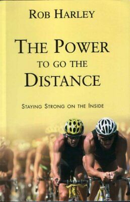 Cover of The Power to go the Distance - Staying strong on the inside