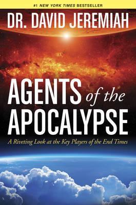 Cover of Agents of the Apocalypse - A riveting look at the key players of the end times