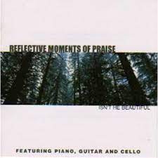 Cover of Reflective Moments Of Praise - Isnt He Beautiful