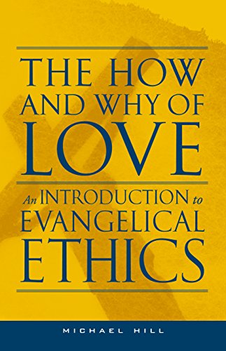 Cover of The How and Why of Love An Introduction to Evangelical Ethics