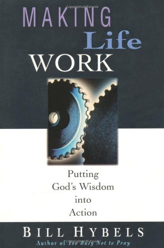 Cover of Making Life Work - Putting Gods Wisdom into Action