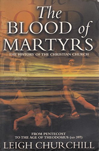 Cover of The Blood of Martyrs - The History of the Christian Church