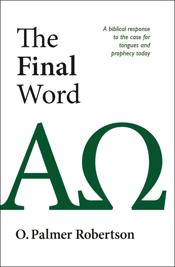 Cover of The Final Word - a Biblical response to the Case for Tongues and Prophecy today