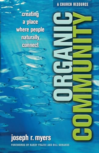 Cover of Organic Community - creating a place where people naturally connct