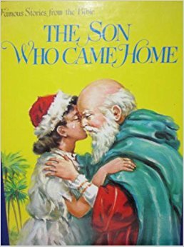 Cover of Famous Stories from The Bible - The Son Who Came Home