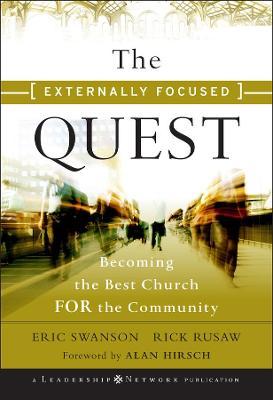 Cover of The Externally Focused Quest - becoming the Best Church for the Community