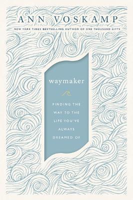 Cover of Waymaker - Finding The Way To The Life You've Always Dreamed Of