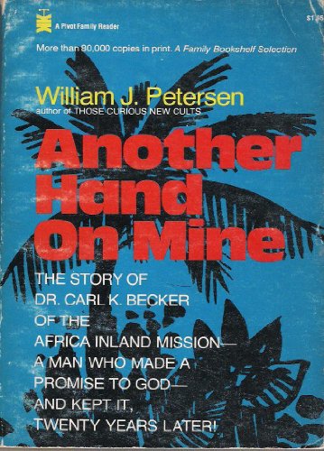 Cover of Another Hand on Mine - the Story of Dr Carl K Becker of the African Inland Mission