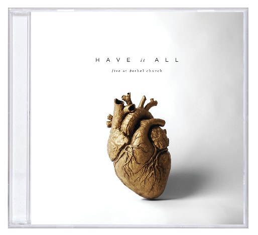 Cover of Have it All - Live at Bethel Church - CD