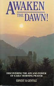 Cover of Awaken the Dawn - discovering the joy and power of early morning prayer