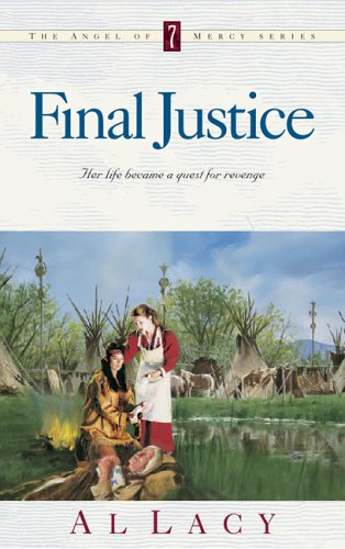 Cover of Final Justice - The Angel Of Mercy Series - # 7