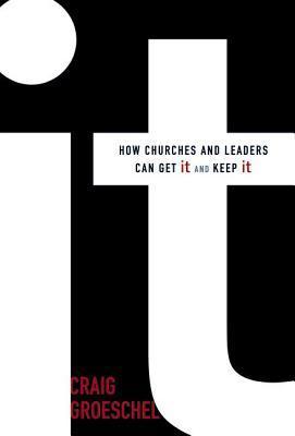 Cover of It: How Churches and Leaders Can Get It and Keep It