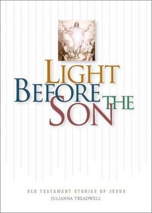 Cover of Light Before the Son - Old Testament Stories of Jesus