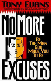 Cover of No More Excuses - Be the Man God Made You to Be