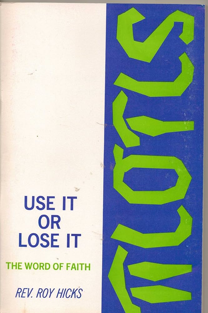Cover of Use It Or Lose It - The Word of Faith (R)