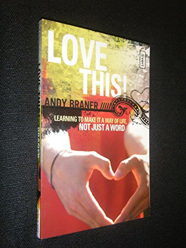 Cover of Love This - Learning to make it a way of life , not just a word
