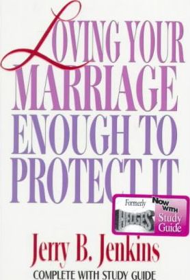 Cover of Loving Your Marriage Enough to Protect It (Jenkins)