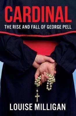 Cover of Cardinal - The Rise And Fall Of George Pell