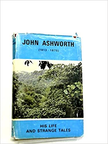 Cover of John Ashworth - His Life And Strange Tales