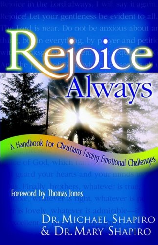 Cover of Rejoice Always - A Handbook for Christians Facing Emotional Challenges