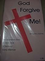 Cover of God Forgive Me - The Incredible story of Pedro Ruiz a Pachuco gang member