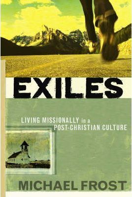Cover of Exiles - Living Missionally in a Post Christian Culture