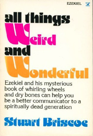 Cover of All Things Weird and Wonderful - Ezekiel
