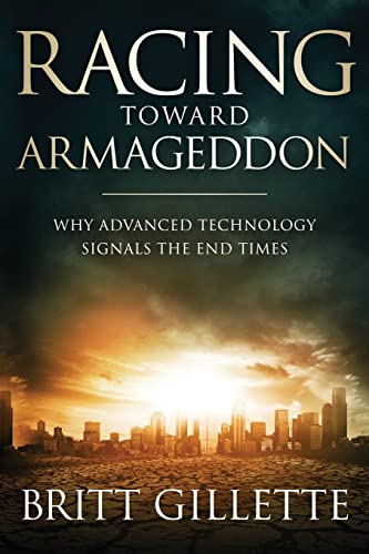 Cover of Racing Toward Armageddon - Why Advanced Technology Signals The End Times