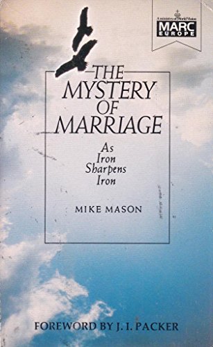 Cover of The Mystery of Marriage - As Iron sharpens Iron