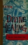 Cover of Divine Healing - Does God Perform Miracles Today