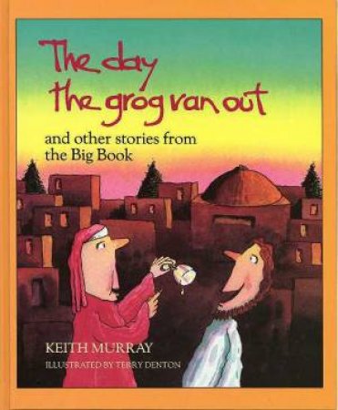 Cover of The Day the Grog Ran Out and other stories from the Big Book