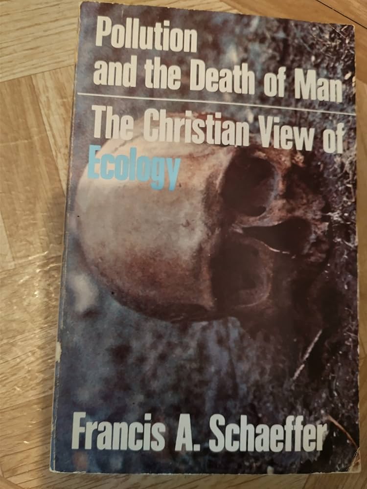 Cover of Pollution and the Death of Man - the Christian View of Ecology