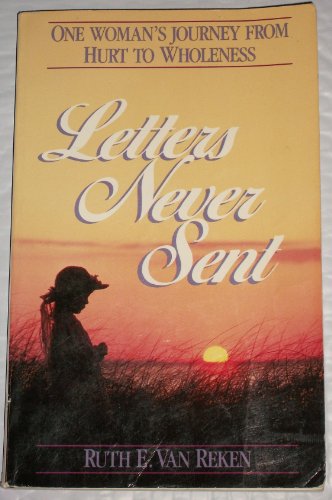 Cover of Letters Never Sent - One Womans Journey from hurt to Wholeness