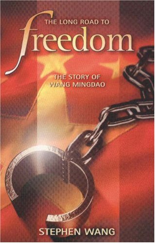 Cover of The Long Road to Freedom - The Story of Wang Mingdao